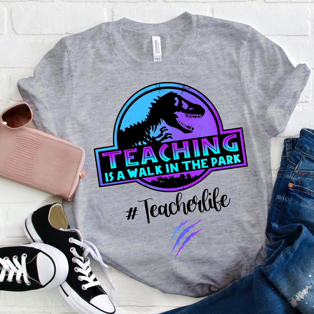 Teaching Is A Walk In The Park Teacherlife T-Shirt