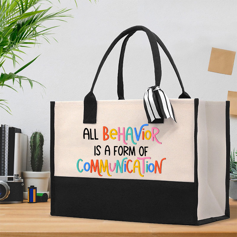 All Behavior Is A Form Of Communication Teacher Cotton Tote Bag