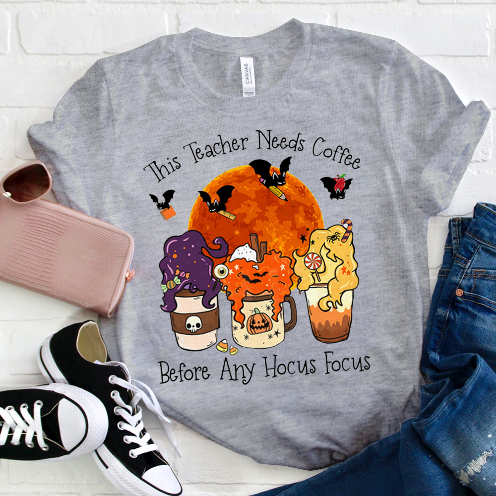 This Teacher Needs Coffee Before Any Hocus Focus T-Shirt