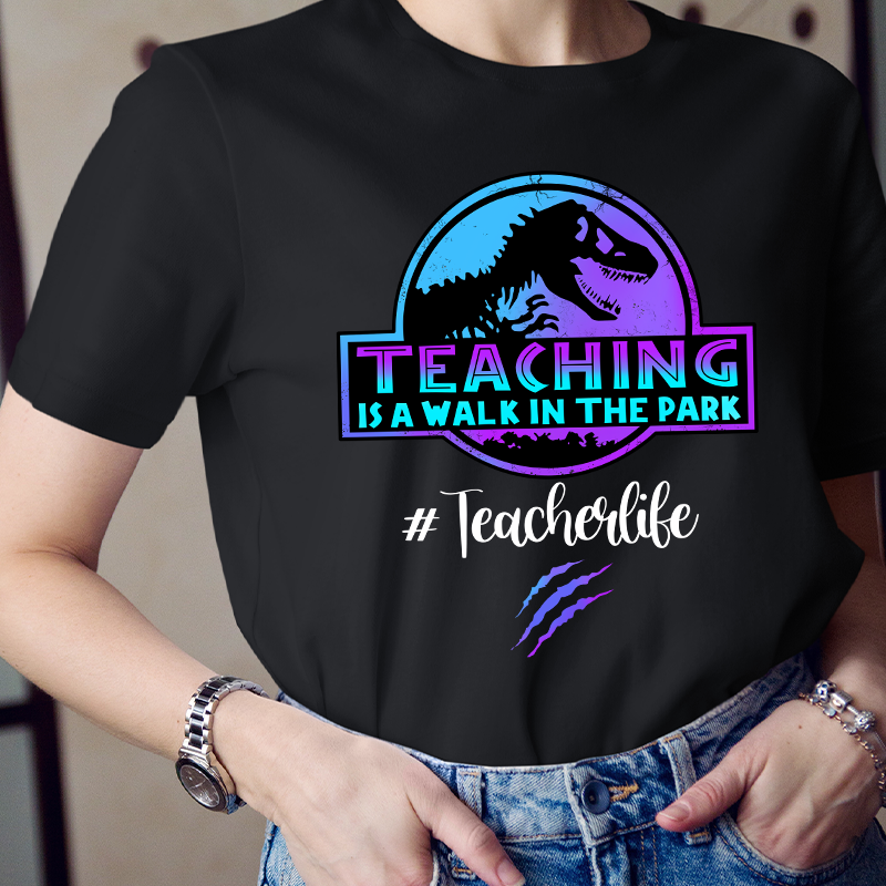 Teaching Is A Walk In The Park Teacherlife T-Shirt