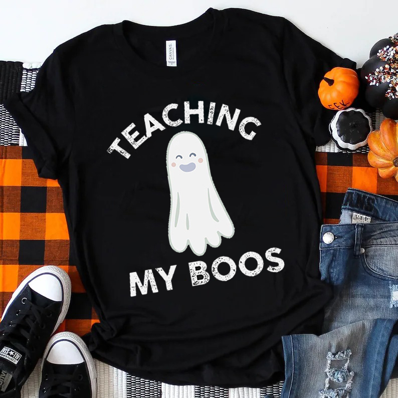 Teaching My Boos T-Shirt