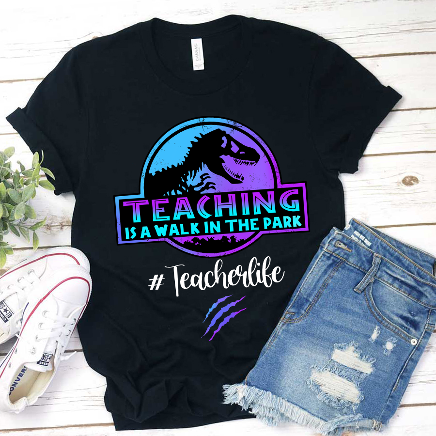 Teaching Is A Walk In The Park Teacherlife T-Shirt