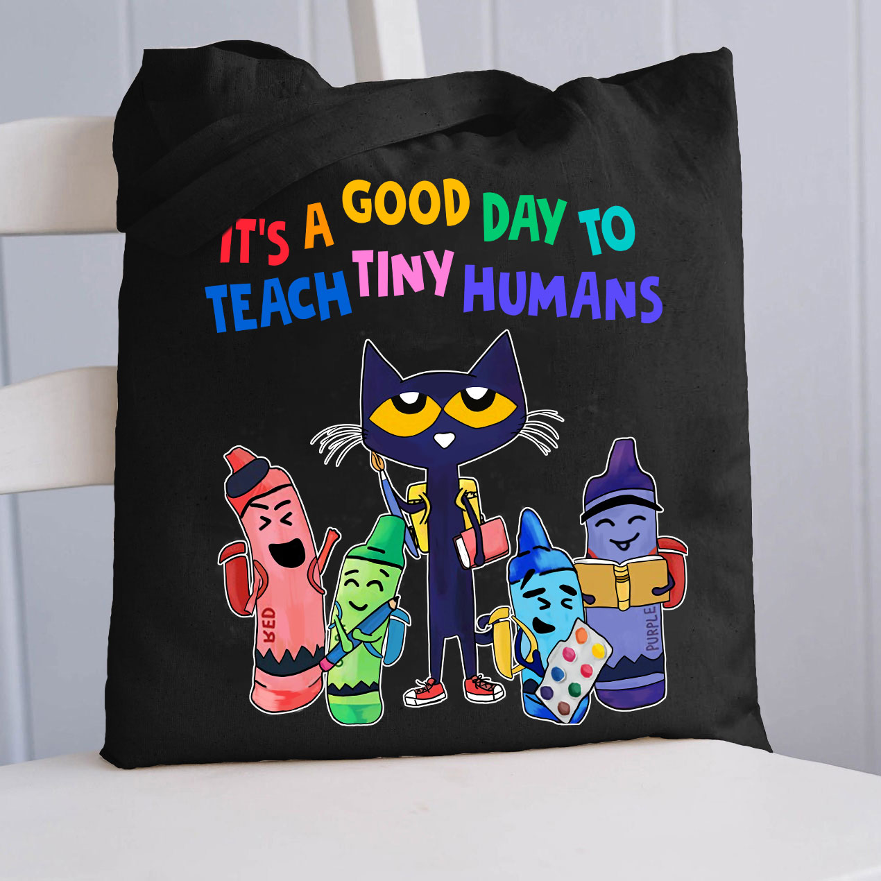 It's A Good Day To Teach Tiny Humans Tote Bag