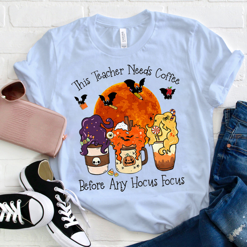This Teacher Needs Coffee Before Any Hocus Focus T-Shirt