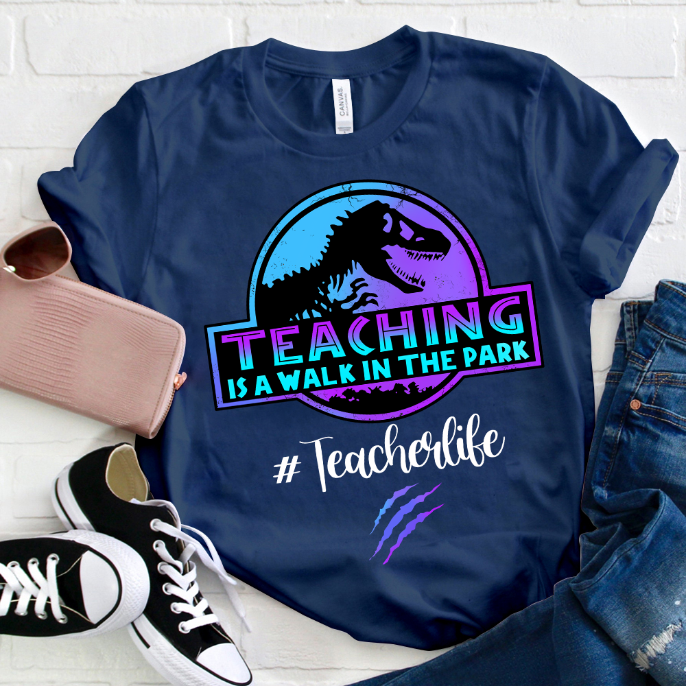 Teaching Is A Walk In The Park Teacherlife T-Shirt