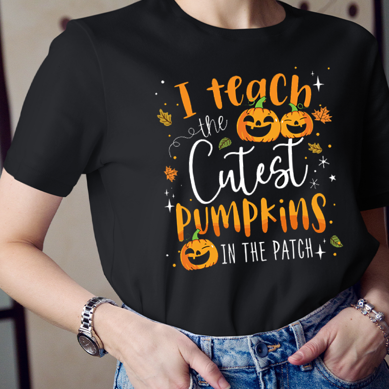 I Teach The Cutest Pumpkins In The Patch T-Shirt
