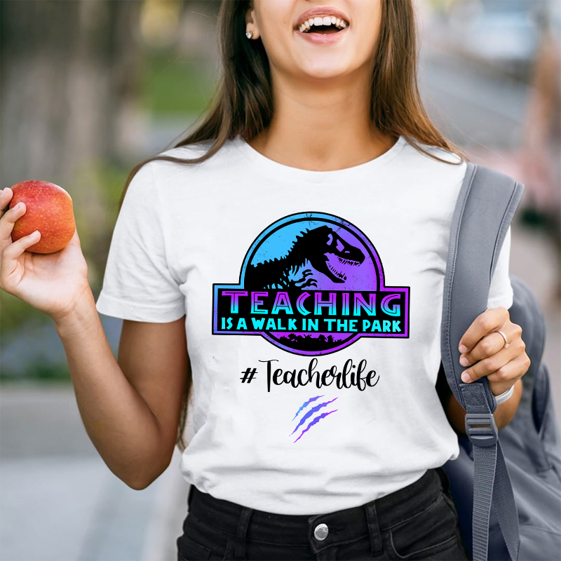 Teaching Is A Walk In The Park Teacherlife T-Shirt