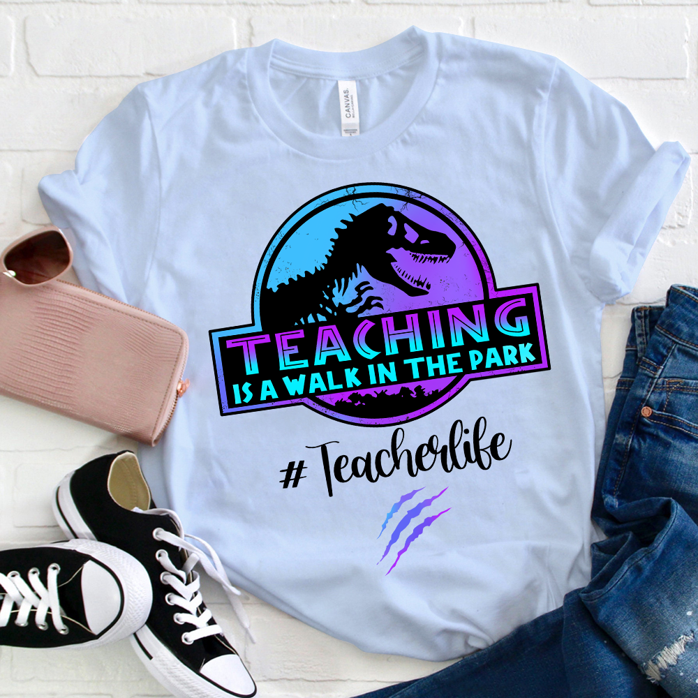 Teaching Is A Walk In The Park Teacherlife T-Shirt