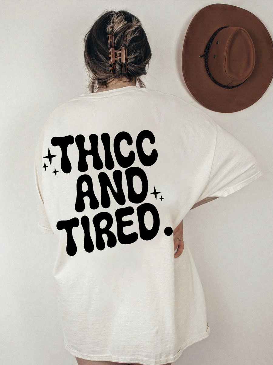 Thicc And Tired Shirt