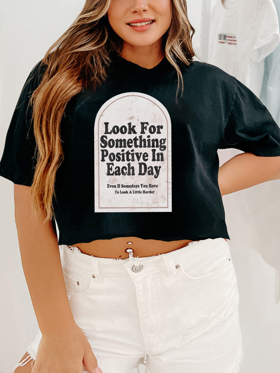 Look For Something Positive Crop Tee