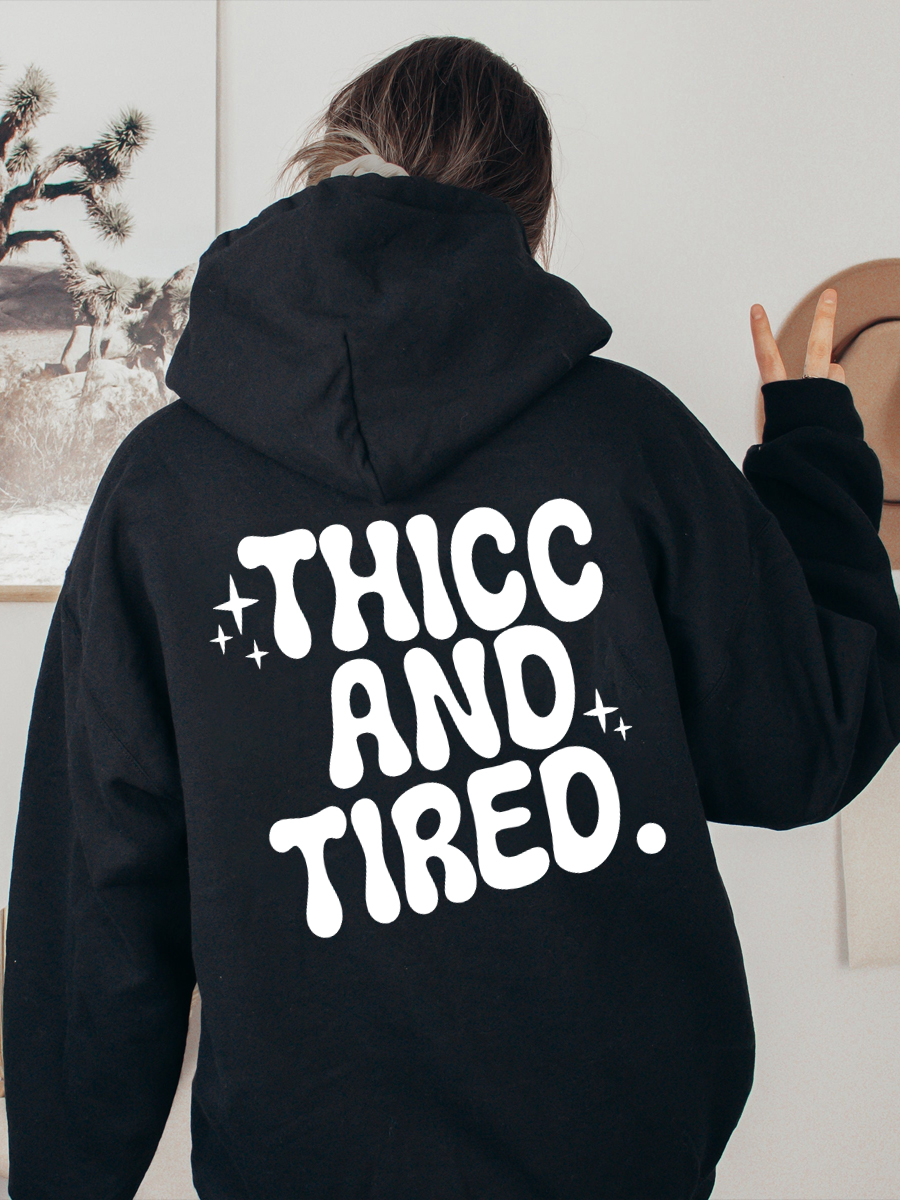 Thicc And Tired Hoodie