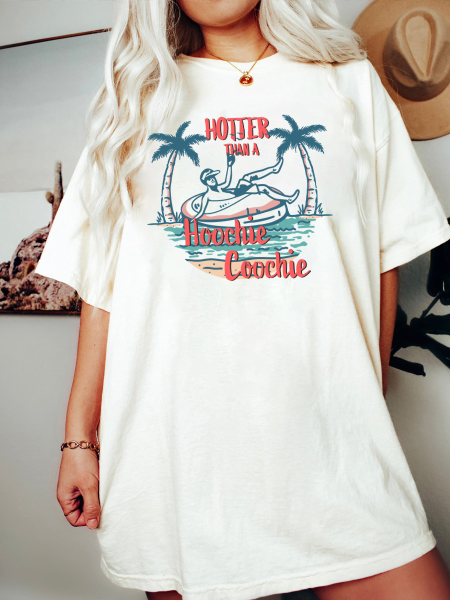 Hotter Than A Hoochie Coochie Tee