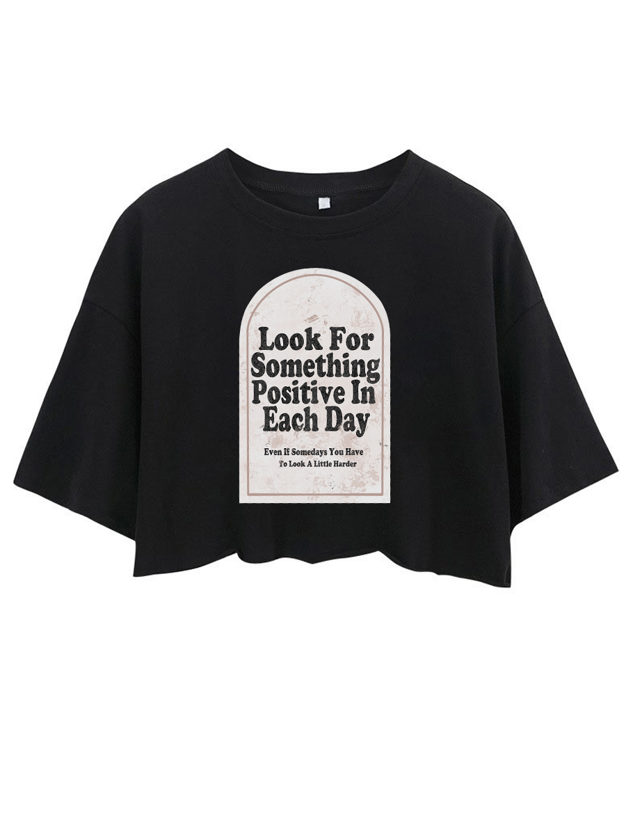 Look For Something Positive Crop Tee