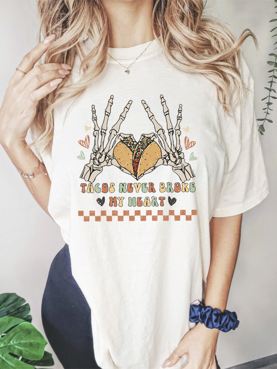 Tacos Never Broke My Heart Tee