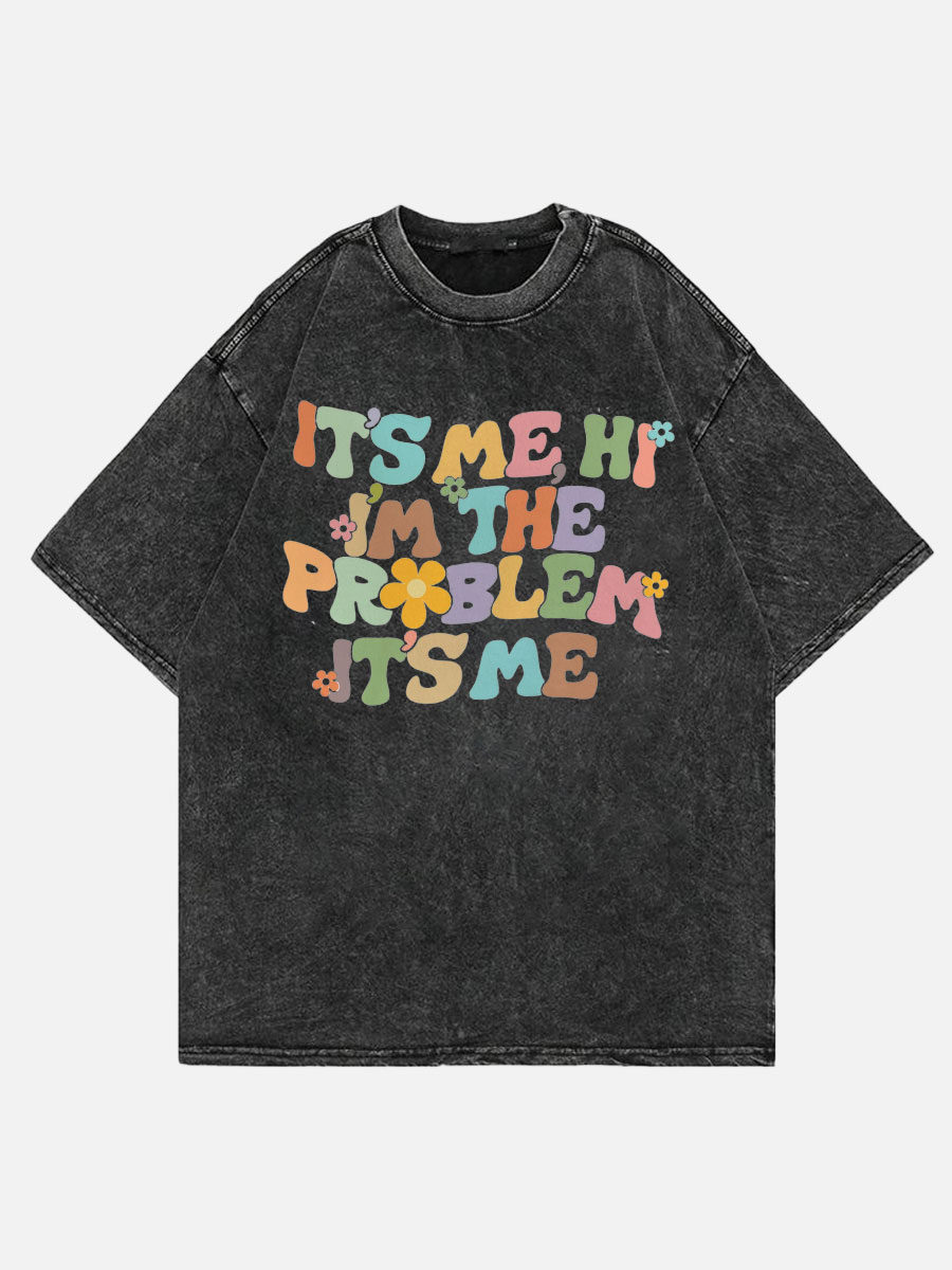 It'S Me Hi I'M The Problem It'S Me T-Shirt