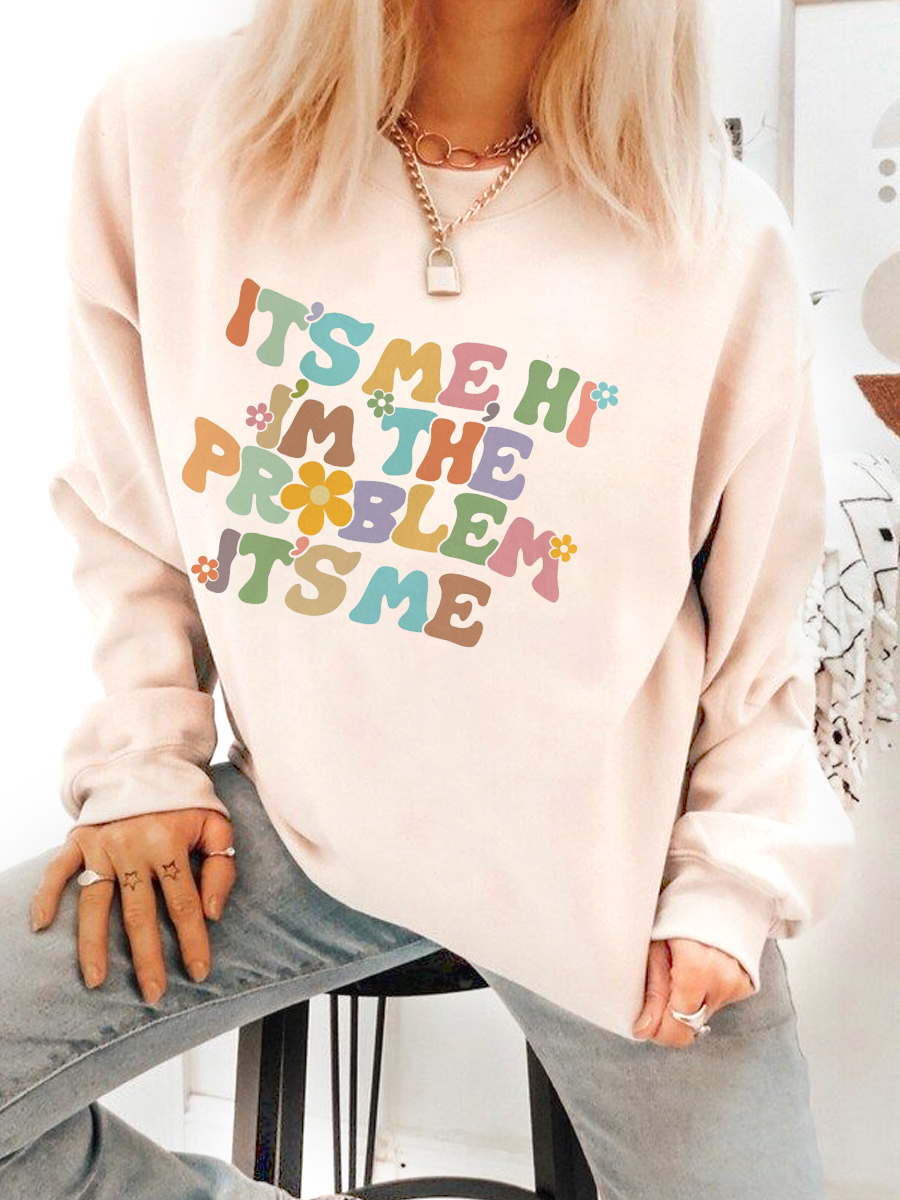 It's Me Hi I'm The Problem It'S Me Sweatshirt