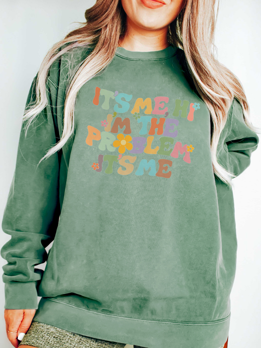 It's Me Hi I'm The Problem It'S Me Sweatshirt