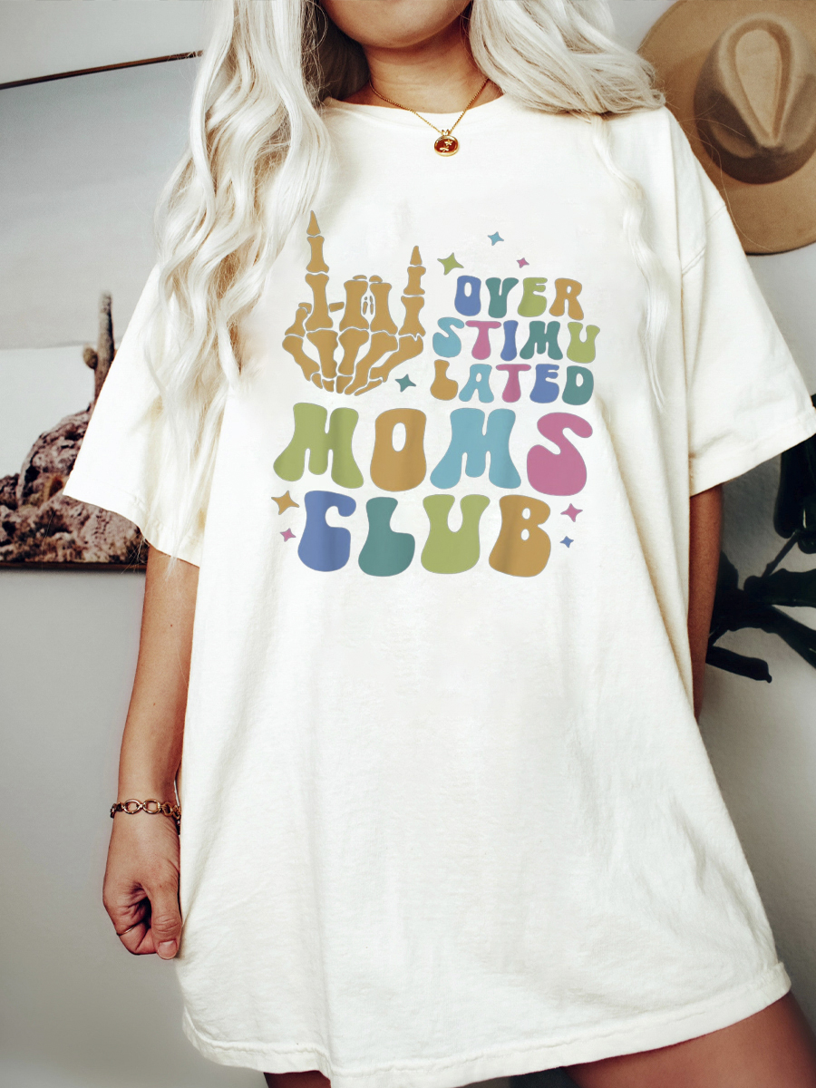 Over Stimulated Moms Club Shirt
