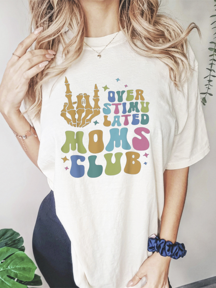 Over Stimulated Moms Club Shirt
