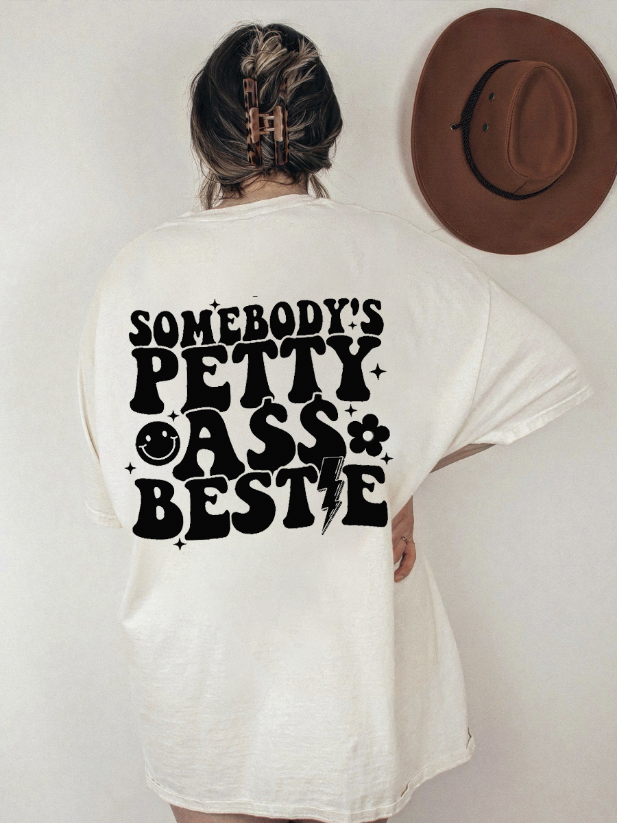 Somebody's Petty Ass Bestie
