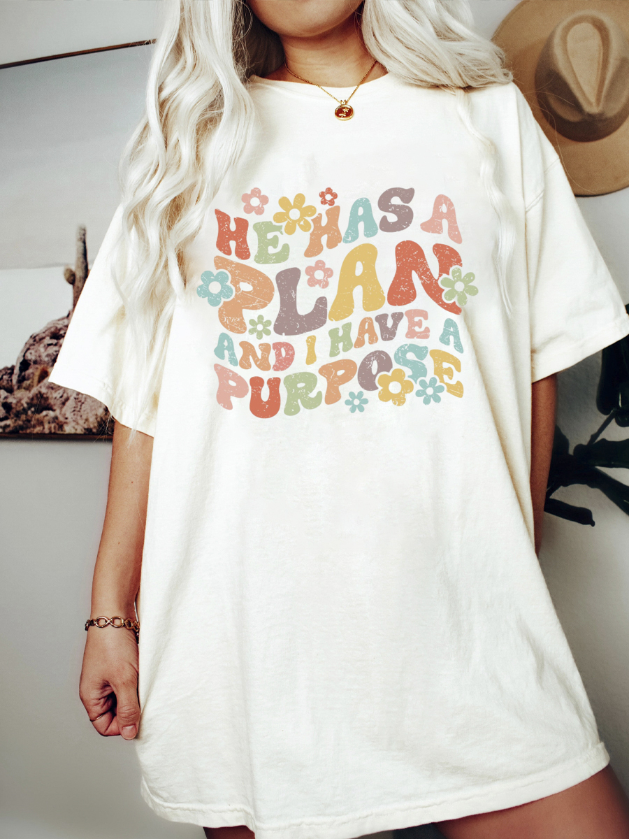 He Has A Plan And I Have A Purpose Shirt