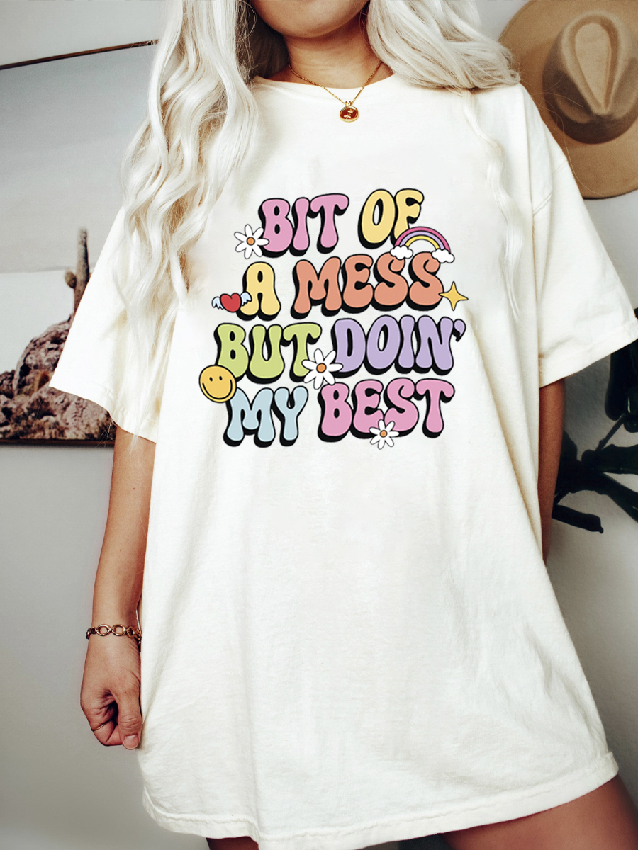 Bit Of A Mess But Doin My Best Shirt