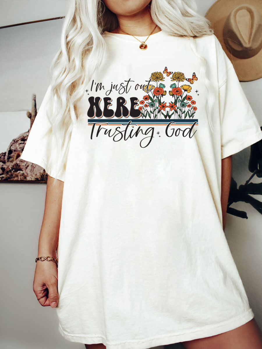 I'm Just Out Here Trusting God Shirt