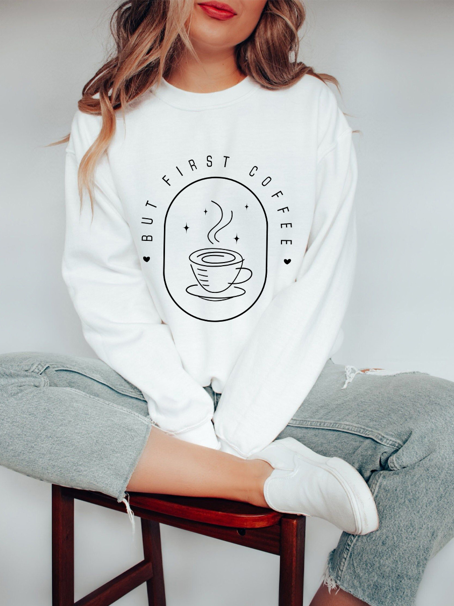 But First Coffee Sweatshirt