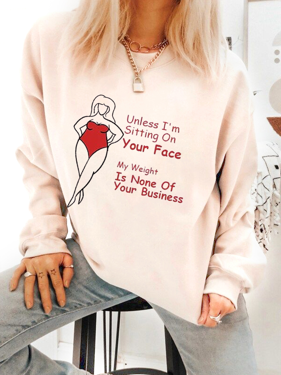 My Weight Is None Of Your Business Sweatshirt