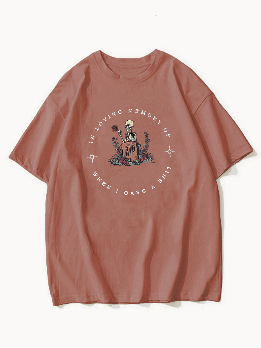 In Loving Memory Of When I Gave A Sh*T T-Shirt