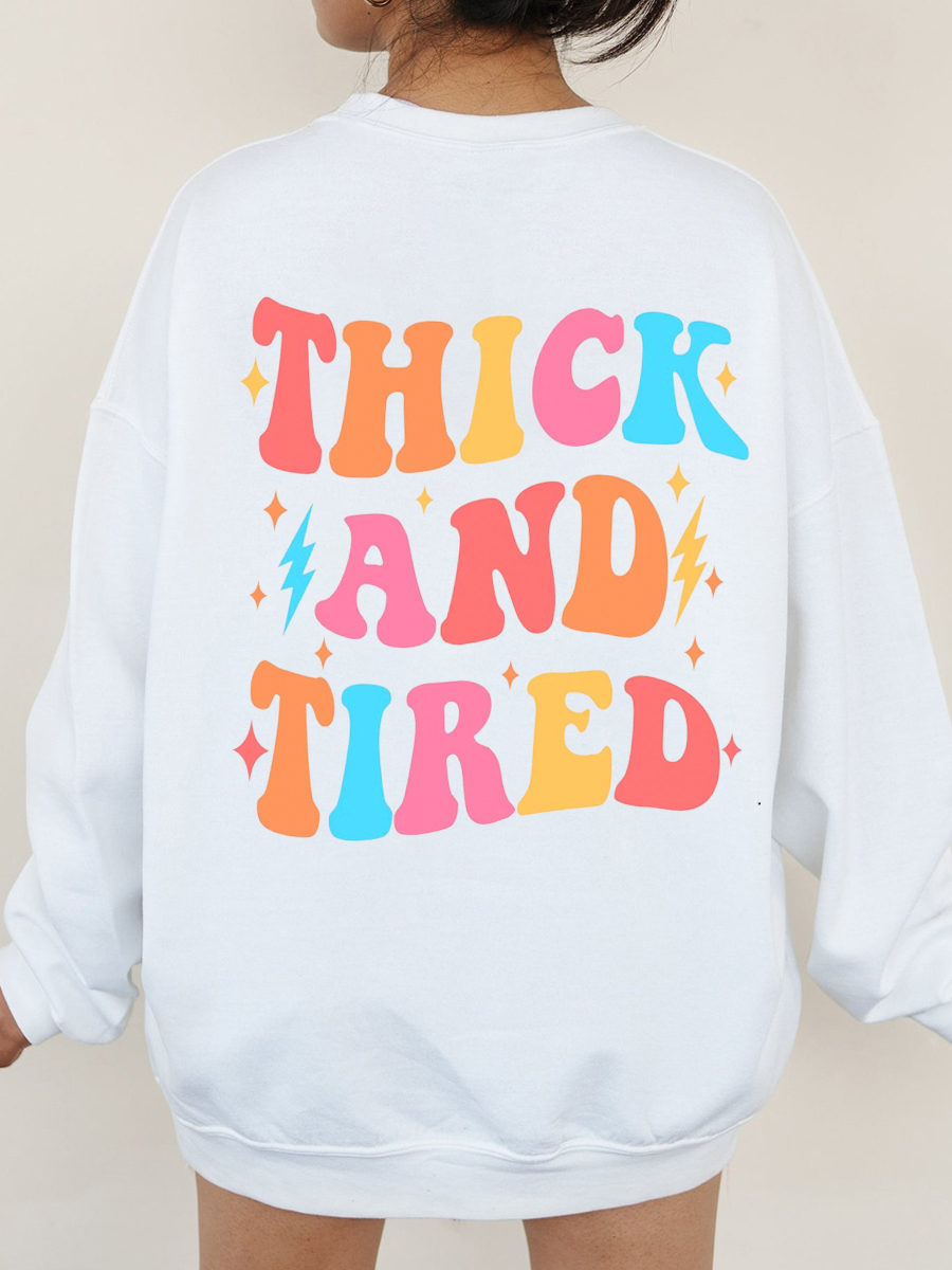 Thick And Tired Sweatshirt