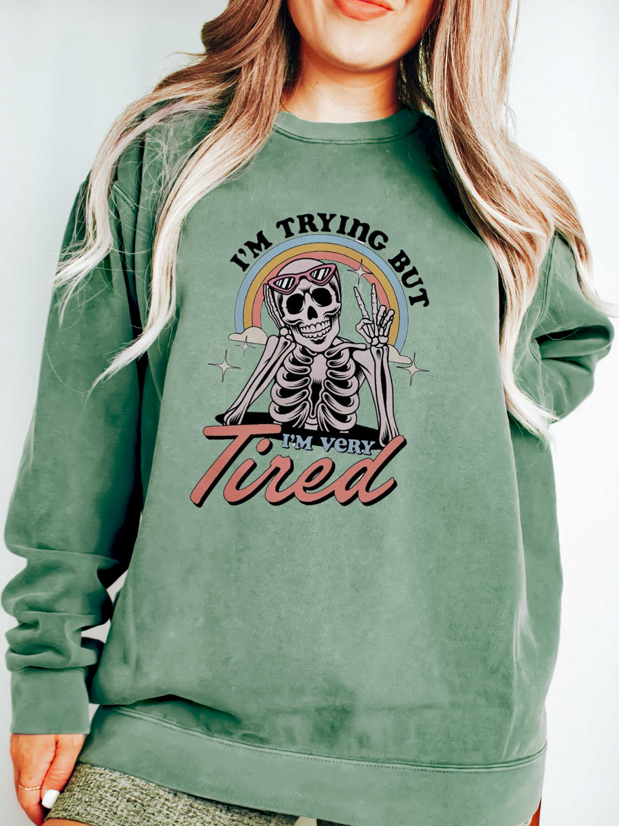 I'M Trying But I'M Very Tired Sweatshirt