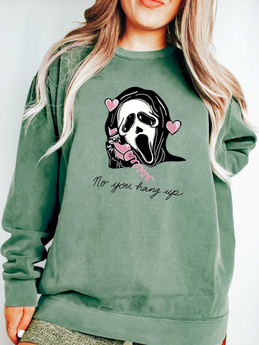 No You Hang Up Sweatshirt