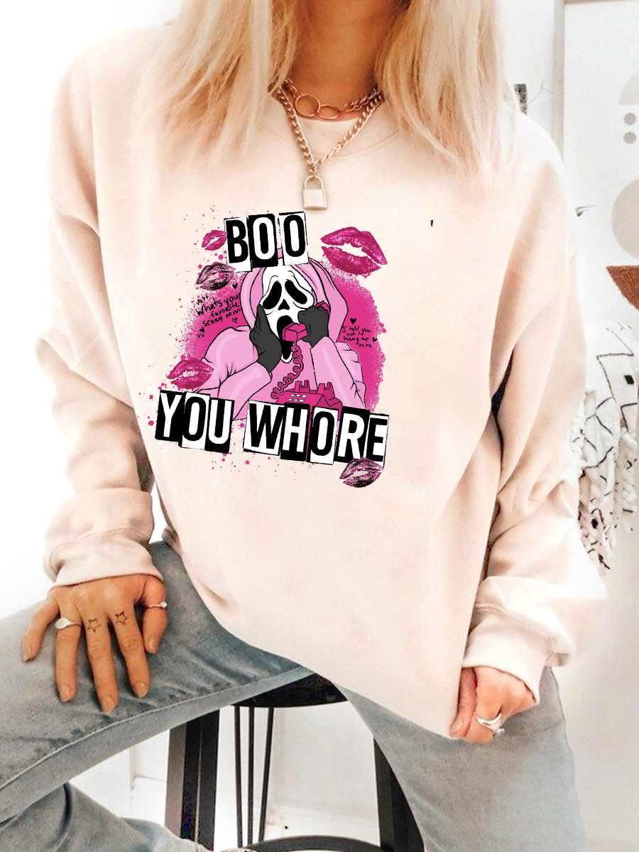 Boo You Whore Sweatshirt