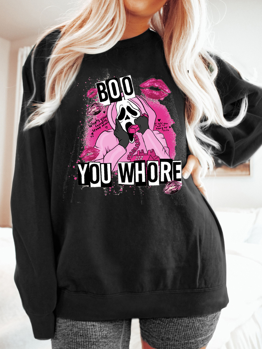 Boo You Whore Sweatshirt