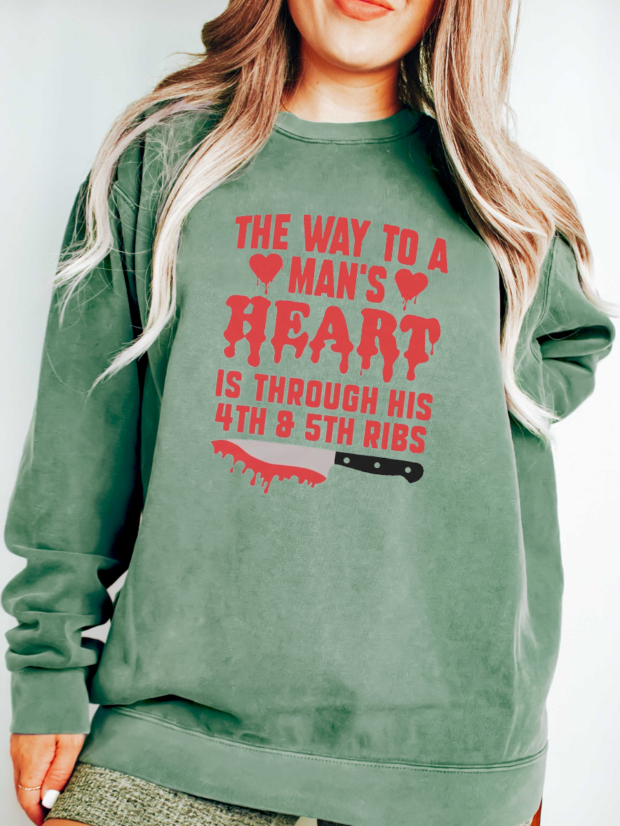 The Way To A Man's Heart Is Through His 4Th & 5Th Ribs Sweatshirt