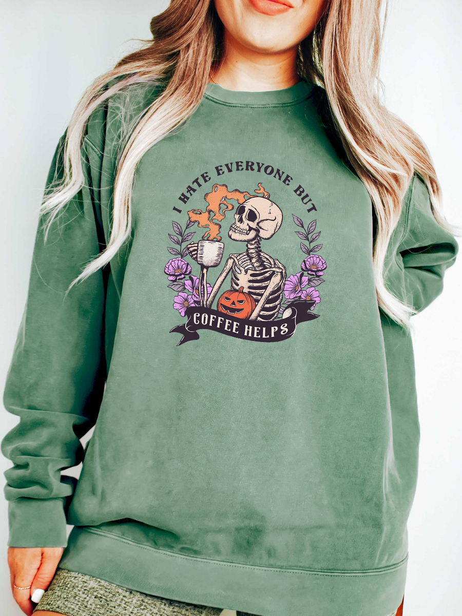 I Hate Everyone But Coffee Helps Sweatshirt