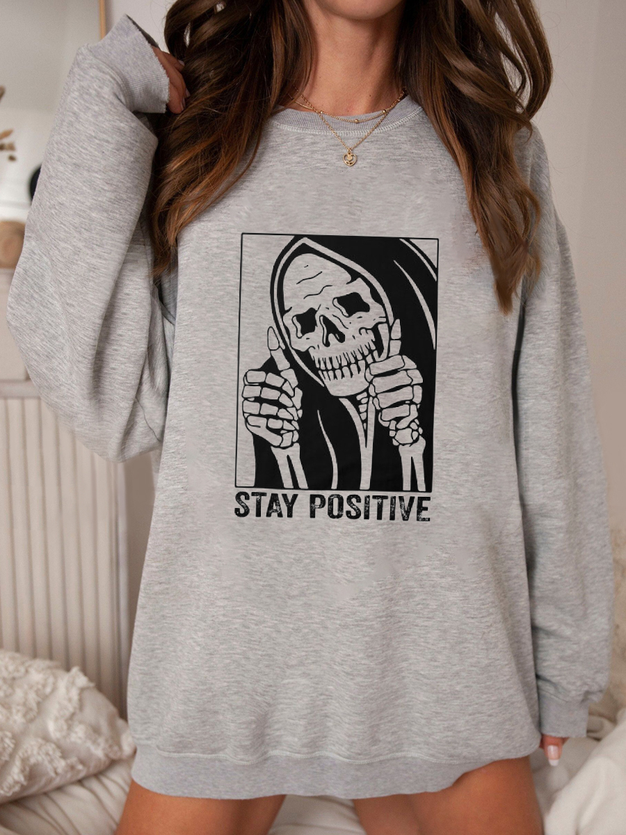 Stay Positive Skeleton Sweatshirt