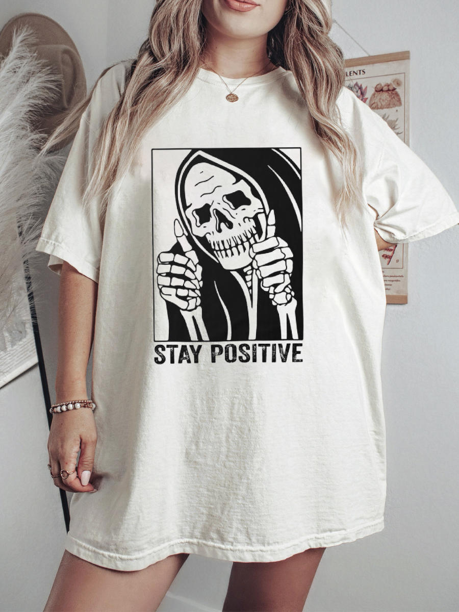 Stay Positive Skeleton Shirt