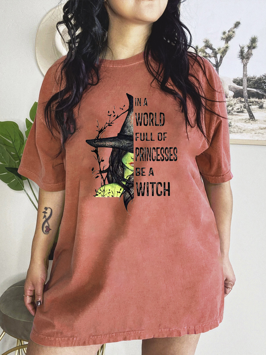 In A World Full Of Princesses Be A Witch Shirt