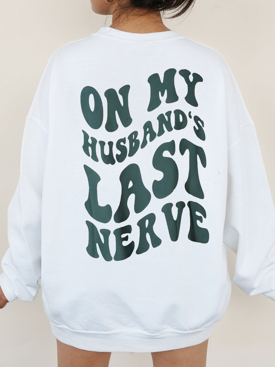 Husbands Last Nerve Sweatshirt