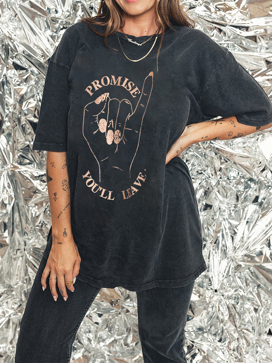 Pinky Promise You'Ll Leave Side Slit Tee