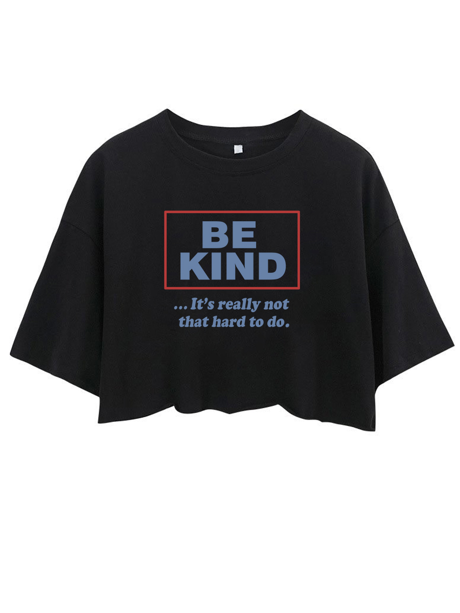 Be Kind (It'S Not That Hard To Do) Crop Tee