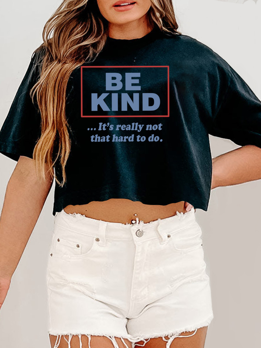 Be Kind (It'S Not That Hard To Do) Crop Tee
