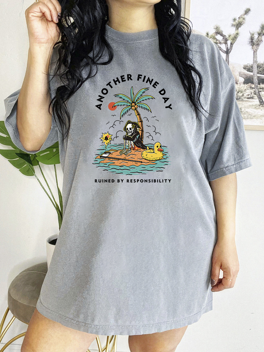 Another Fine Day Ruined By Responsibility T-Shirt