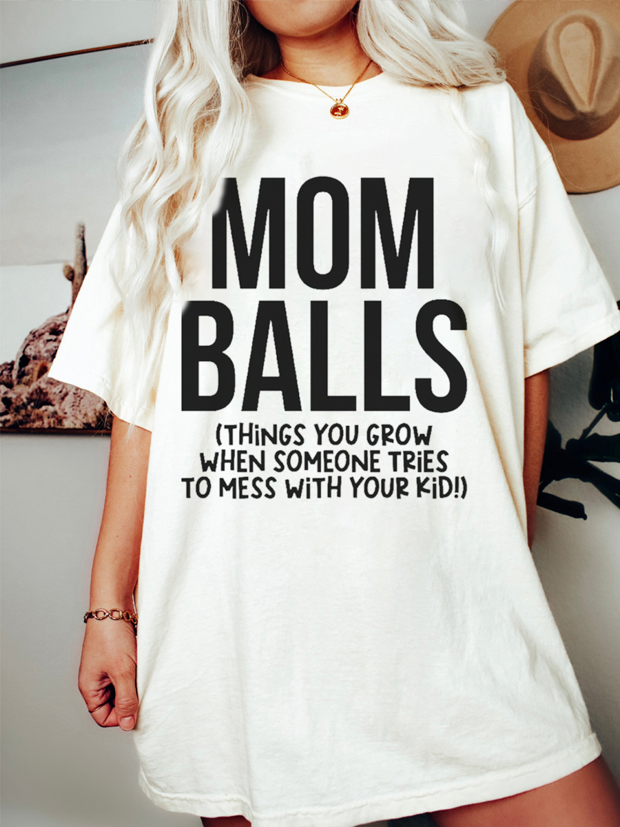 Women's Funny Mom Balls Things You Grow When Someone Tries To Mess With Your Kid! Cotton-Blend T-Shirt