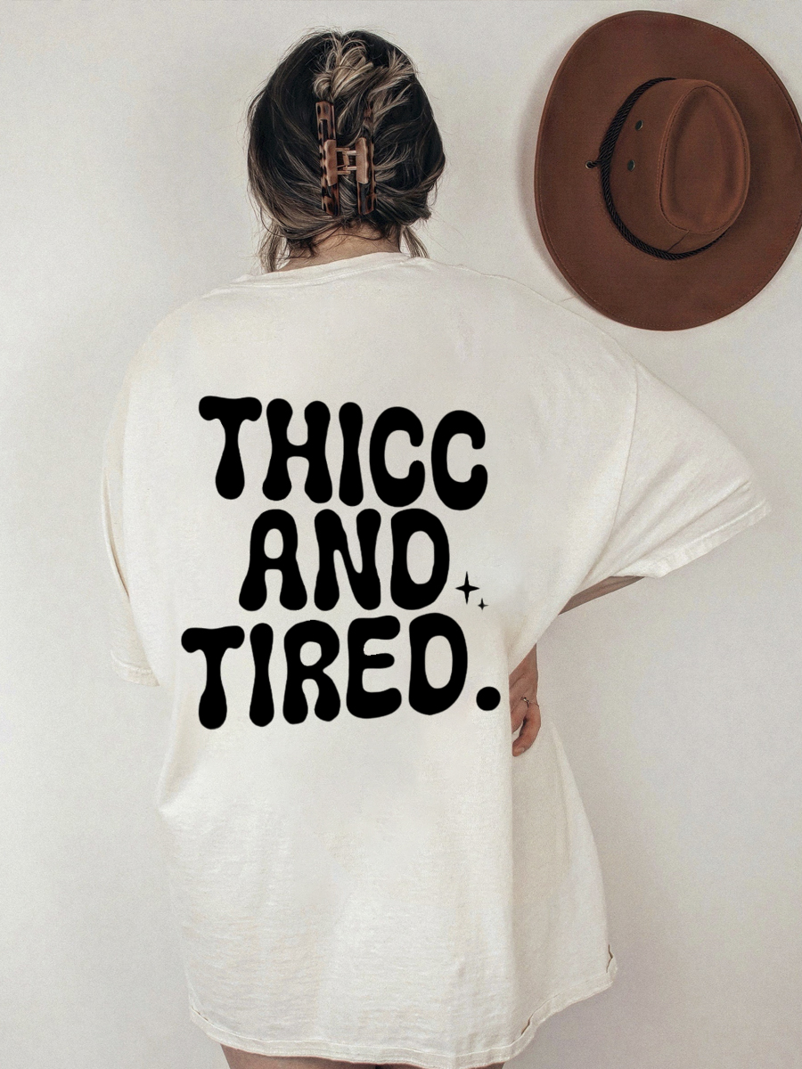 Thicc And Tired Shirt