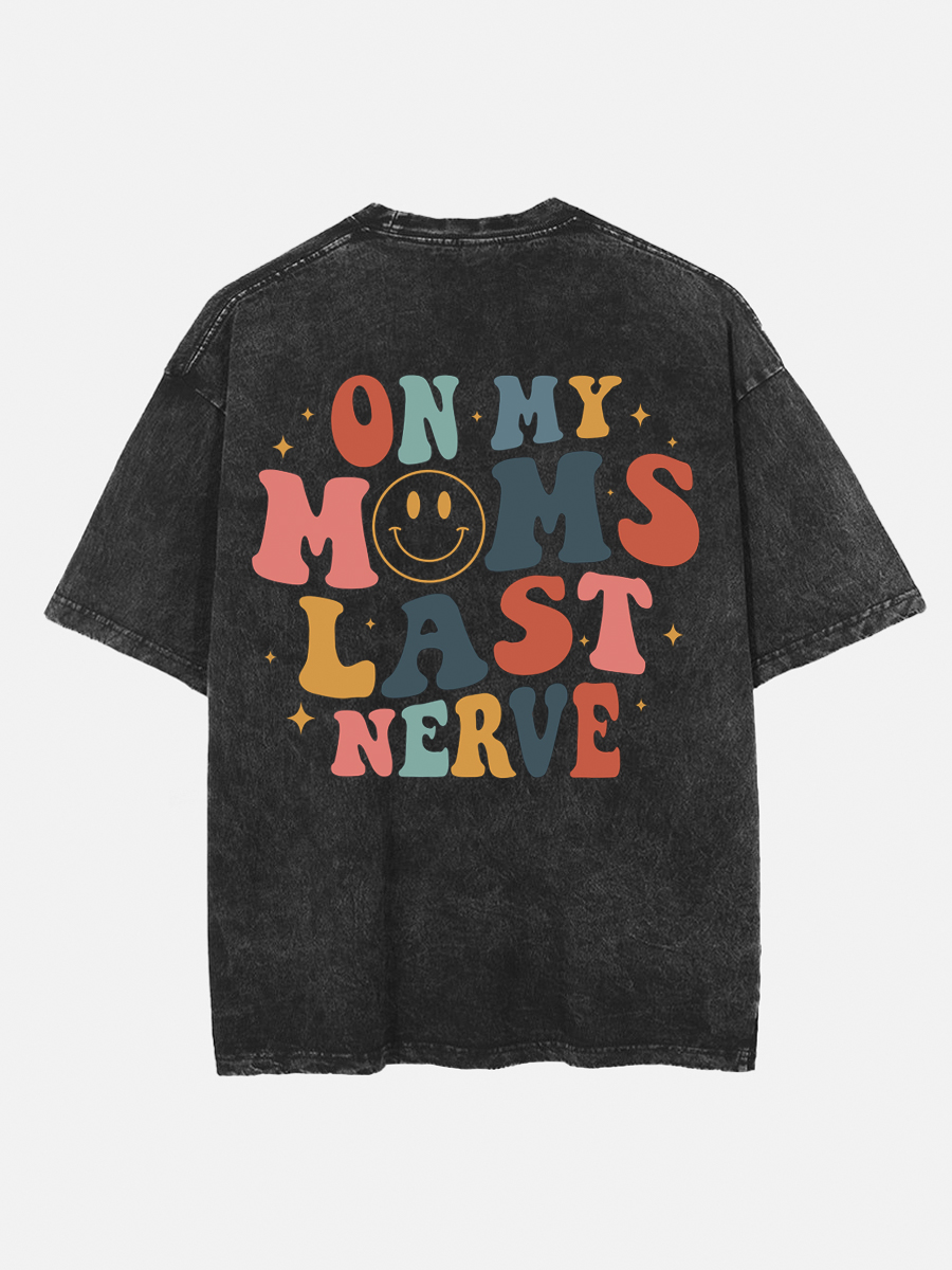 On My Mom's Last Nerve Shirt