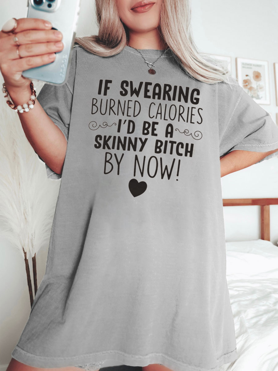 If Swearing Burned Calories Tee