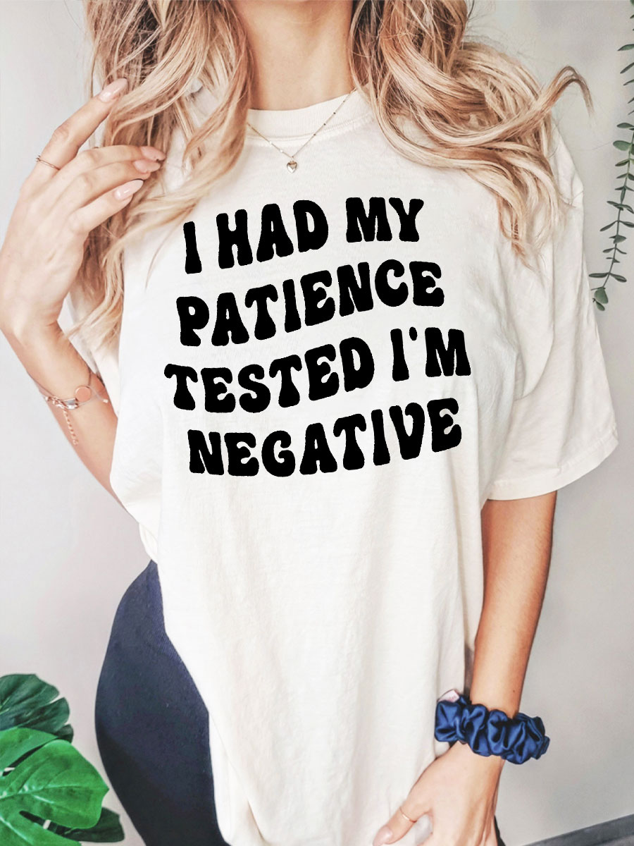 I Had My Patience Tested I'M Negative Tee